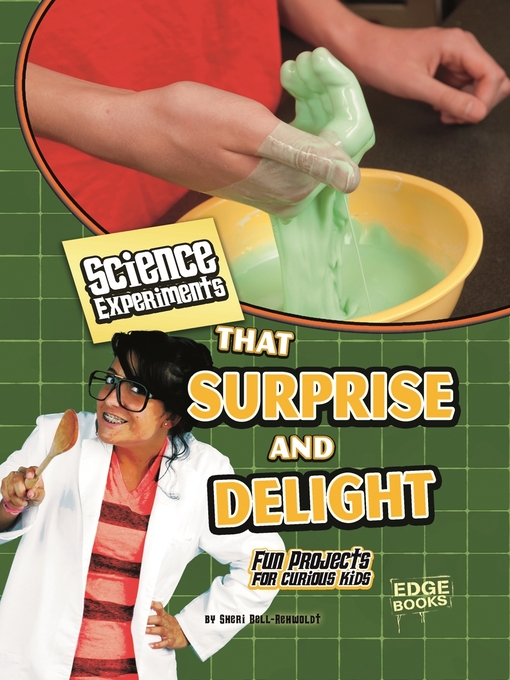 Title details for Science Experiments That Surprise and Delight by Sheri Bell-Rehwoldt - Available